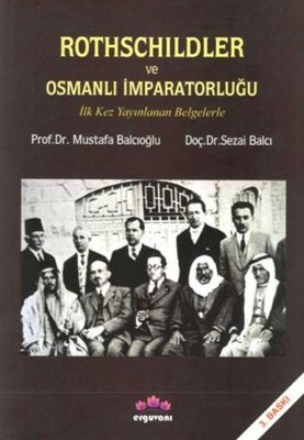 Rothschildler ve Osmanlı İmparatorluğu - Sezai Balcı - Erguvani - Kitap - Bazarys USA Turkish Store