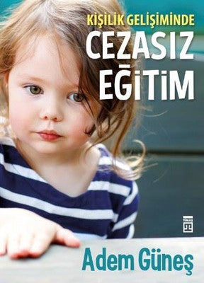 Cezasız Eğitim - Adem Güneş - Timaş Yayınları - Kitap - Bazarys USA Turkish Store