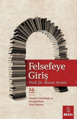 Felsefeye Giriş - Ahmet Arslan - BB101 - Kitap - Bazarys USA Turkish Store