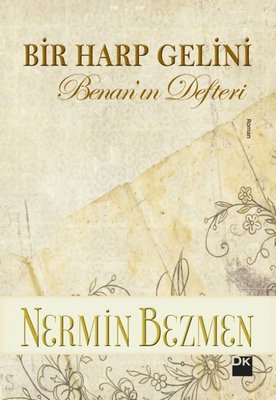 Bir Harp Gelini-Benan'ın Defteri - Nermin Bezmen - Doğan Kitap - Kitap - Bazarys USA Turkish Store
