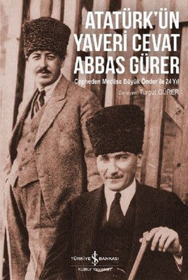 Atatürk’ün Yaveri Cevat Abbas Gürer - Turgut Gürer - İş Bankası Kültür Yayınları - Kitap - Bazarys USA Turkish Store