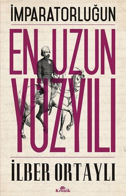 İmparatorluğun En Uzun Yüzyılı - İlber Ortaylı - Kronik Kitap - Kitap - Bazarys USA Turkish Store
