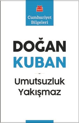 Umutsuzluk Yakışmaz - Doğan Kuban - Kırmızı Kedi - Kitap - Bazarys USA Turkish Store