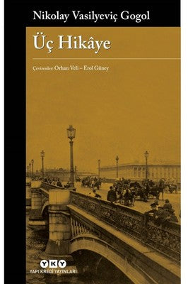 Üç Hikaye - Nikolay Vasilyeviç Gogol - Yapı Kredi Yayınları - Kitap - Bazarys USA Turkish Store