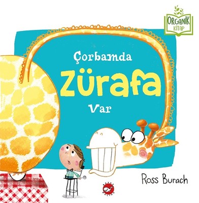 Çorbamda Zürafa Var-Organik Kitap - Ross Burach