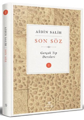 Son Söz-Gerçek Tıp Dersleri Cilt 1 - Aidin Salih - Yitik Şifa - Kitap - Bazarys USA Turkish Store