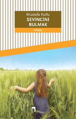 Sevincini Bulmak - Mustafa Kutlu - Dergah Yayınları - Kitap - Bazarys USA Turkish Store