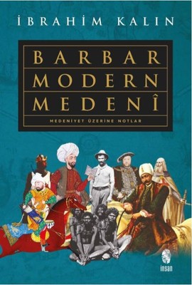 Barbar Modern Medeni - İbrahim Kalın - İnsan Yayınları - Kitap - Bazarys USA Turkish Store