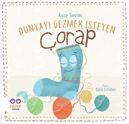 Dünyayı Gezmek İsteyen Çorap - Ayşe Sevim - Cezve Çocuk - Kitap - Bazarys USA Turkish Store