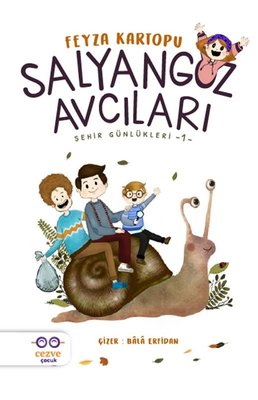 Salyangoz Avcıları-Şehir Günlükleri 1 - Feyza Kartopu - Cezve Çocuk - Kitap - Bazarys USA Turkish Store