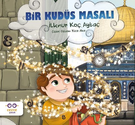 Bir Kudüs Masalı - İlknur Koç Aytaç - Cezve Çocuk - Kitap - Bazarys USA Turkish Store