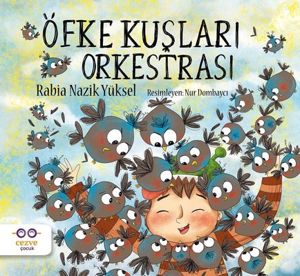 Öfke Kuşları Orkestrası - Rabia Nazik Yüksel - Cezve Çocuk - Kitap - Bazarys USA Turkish Store
