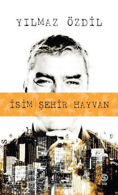 İsim Şehir Hayvan - Yılmaz Özdil - Sia - Kitap - Bazarys USA Turkish Store