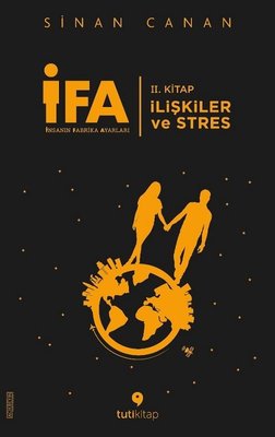 İFA: İnsanın Fabrika Ayarları 2. Kitap-İlişkiler ve Stres - Sinan Canan - Tuti Kitap - Kitap - Bazarys USA Turkish Store