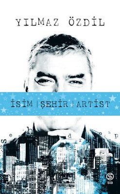 İsim Şehir Artist - Yılmaz Özdil - Sia - Kitap - Bazarys USA Turkish Store