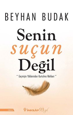 Senin Suçun Değil - Beyhan Budak - İnkılap Kitabevi - Kitap - Bazarys USA Turkish Store
