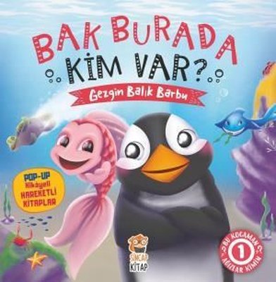 Bak Burada Kim Var-Gezgin Balık Barbu-PopUp İle Keşfet - Asiye Aslı Aslaner - Sincap Kitap - Kitap - Bazarys USA Turkish Store