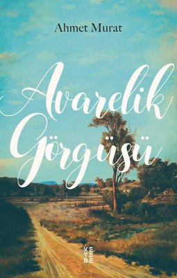 Avarelik Görgüsü - Ahmet Murat - Ketebe - Kitap - Bazarys USA Turkish Store
