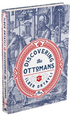 Discovering The Ottomans - İlber Ortaylı - Kronik Kitap - Kitap - Bazarys USA Turkish Store