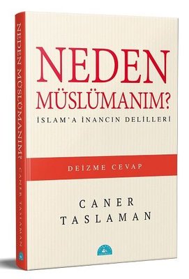 Neden Müslümanım? - İslam'a İnancın Delilleri - Caner Taslaman - İstanbul Yayınevi - Kitap - Bazarys USA Turkish Store