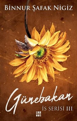 Günebakan - İs Serisi 3 - Binnur Şafak Nigiz - Dokuz Yayınları - Kitap - Bazarys USA Turkish Store