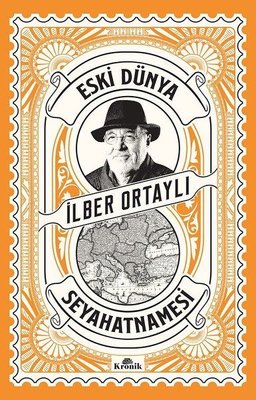 Eski Dünya Seyahatnamesi - İlber Ortaylı - Kronik Kitap - Kitap - Bazarys USA Turkish Store
