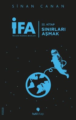 İFA: İnsanın Fabrika Ayarları 3.Kitap - Sınırları Aşmak - Sinan Canan - Tuti Kitap - Kitap - Bazarys USA Turkish Store