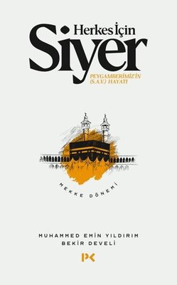 Herkes için Siyer: Peygamberimiz'in Hayatı - Mekke Dönemi - Bekir Develi - Profil Kitap - Kitap - Bazarys USA Turkish Store