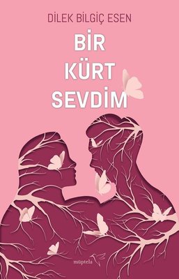 Bir Kürt Sevdim - Dilek Bilgiç Esen - Müptela Yayınları - Kitap - Bazarys USA Turkish Store