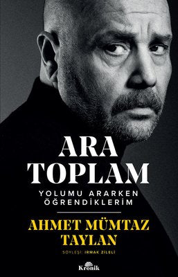 Ara Toplam - Yolumu Ararken Öğrendiklerim - Ahmet Mümtaz Taylan - Kronik Kitap - Kitap - Bazarys USA Turkish Store