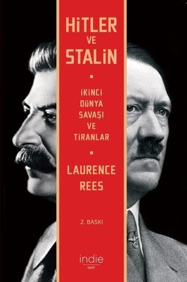 Hitler ve Stalin - İkinci Dünya Savaşı ve Tiranlar - Laurence Rees - İndie - Kitap - Bazarys USA Turkish Store