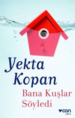 Bana Kuşlar Söyledi - Yekta Kopan - Can Yayınları - Kitap - Bazarys USA Turkish Store
