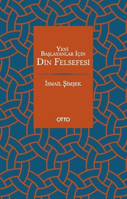 Yeni Başlayanlar İçin Din Felsefesi - İsmail Şimşek - Otto - Kitap - Bazarys USA Turkish Store