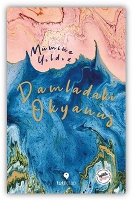 Damladaki Okyanus - Mümine Yıldız - Tuti Kitap - Kitap - Bazarys USA Turkish Store