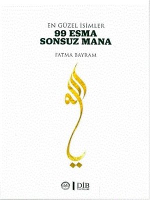 99 Esma Sonsuz Mana - En Güzel İsimler - Fatma Bayram - Diyanet İşleri Başkanlığı - Kitap - Bazarys USA Turkish Store