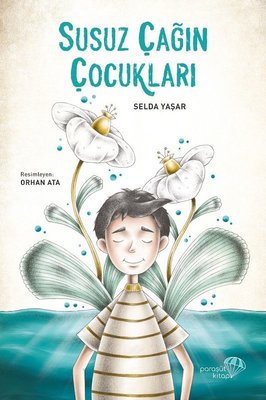 Susuz Çağın Çocukları - Selda Yaşar - Paraşüt Kitap - Kitap - Bazarys USA Turkish Store