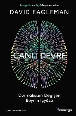 Canlı Devre - Durmaksızın Değişen Beynin İçyüzü - David Eagleman - Domingo Yayınevi - Kitap - Bazarys USA Turkish Store