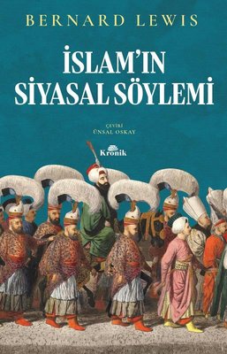 İslam'ın Siyasal Söylemi - Bernard Lewis - Kronik Kitap - Kitap - Bazarys USA Turkish Store