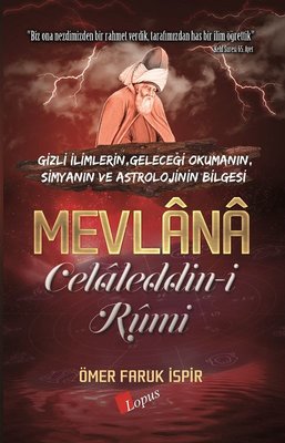 Mevlana Celaleddin-i Rumi - Ömer Faruk İspir - Lopus - Kitap - Bazarys USA Turkish Store