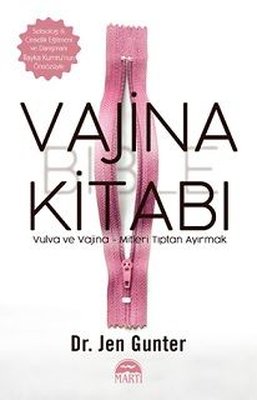 Vajina Kitabı: Vulva ve Vajina-Mitleri Tıptan Ayırmak - Jen Gunter - Martı Yayınları - Kitap - Bazarys USA Turkish Store