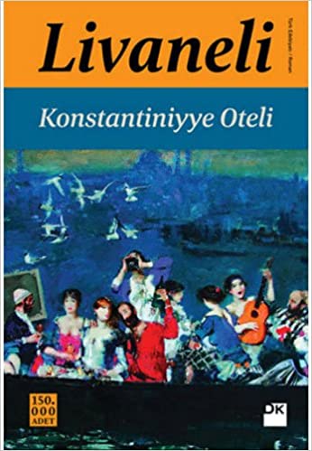 Konstantiniyye Oteli - Zülfü Livaneli - Doğan Kitap - Kitap - Bazarys USA Turkish Store