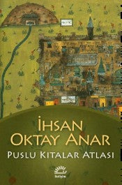 Puslu Kıtalar Atlası - İhsan Oktay Anar - İletişim Yayınları - Kitap - Bazarys USA Turkish Store
