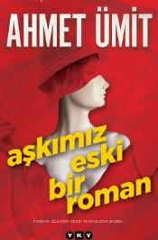 Aşkımız Eski Bir Roman - A. Ümit - Yapı Kredi Yayınları - Kitap - Bazarys USA Turkish Store