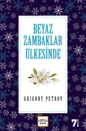 Beyaz Zambaklar Ülkesinde - Grigory Petrov - Nar Yayınları - Kitap - Bazarys USA Turkish Store
