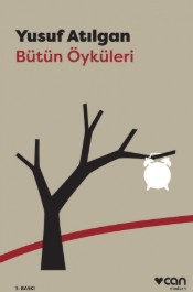 Bütün Öyküleri - Yusuf Atılgan - Can Yayınları - Kitap - Bazarys USA Turkish Store