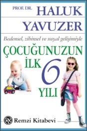 Çocuğunuzun İlk Altı Yılı - Haluk Yavuzer - Remzi Kitabevi - Kitap - Bazarys USA Turkish Store