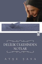 Delilik Ülkesinden Notlar - Ayşe Şasa - Timaş Yayınları - Kitap - Bazarys USA Turkish Store