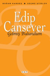Gelmiş Bulundum - Edip Cansever - Yapı Kredi Yayınları - Kitap - Bazarys USA Turkish Store