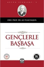 Gençlerle Başbaşa - Ali Fuat Başgil - Yağmur Yayınları - Kitap - Bazarys USA Turkish Store