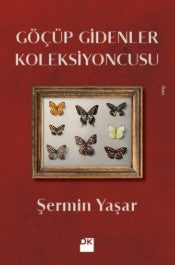 Göçüp Gidenler Koleksiyoncusu - Şermin Yaşar - Doğan Kitap - Kitap - Bazarys USA Turkish Store